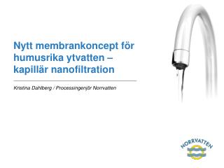 Nytt membrankoncept för humusrika ytvatten – kapillär nanofiltration