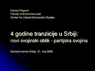 Danica Popovi ć Faculty of Economics and Center for Liberal-Democratic Studies