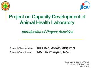 Project on Capacity Development of Animal Health Laboratory Introduction of Project Activities