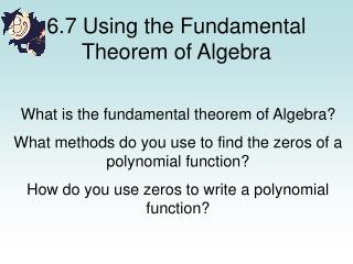 6.7 Using the Fundamental Theorem of Algebra