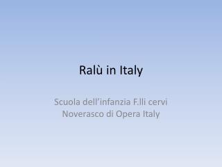 Ralù in Italy
