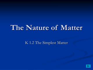 The Nature of Matter