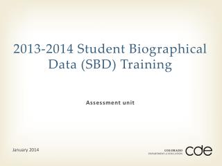 2013-2014 Student Biographical Data (SBD) Training