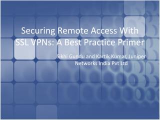 Securing Remote Access With SSL VPNs: A Best Practice Primer