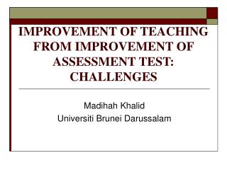 IMPROVEMENT OF TEACHING FROM IMPROVEMENT OF ASSESSMENT TEST: CHALLENGES