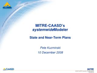 MITRE-CAASD’s systemwide Modeler State and Near-Term Plans