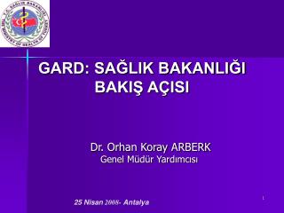 GARD: SAĞLIK BAKANLIĞI BAKIŞ AÇISI