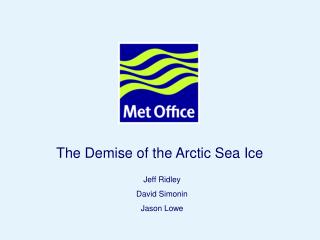 The Demise of the Arctic Sea Ice