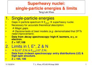 Superheavy nuclei: single-particle energies &amp; limits Teng Lek Khoo