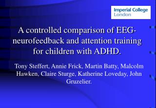 A controlled comparison of EEG-neurofeedback and attention training for children with ADHD .