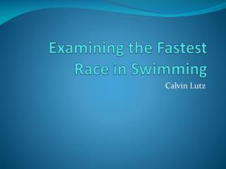 Examining the Fastest Race in Swimming