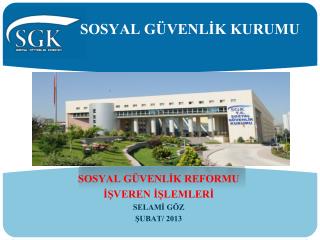 SOSYAL GÜVENLİK KURUMU