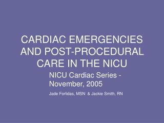 CARDIAC EMERGENCIES AND POST-PROCEDURAL CARE IN THE NICU
