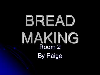 BREAD MAKING