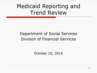 Medicaid Reporting and Trend Review