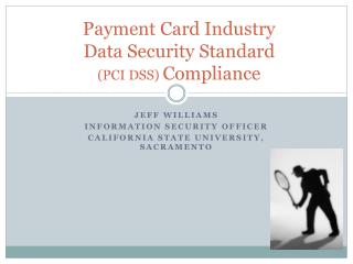 Payment Card Industry Data Security Standard (PCI DSS) Compliance