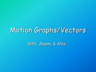 Motion Graphs/Vectors