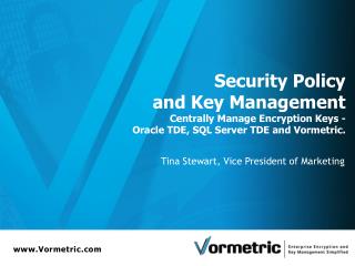 Security Policy and Key Management from Vormetric