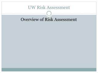 UW Risk Assessment