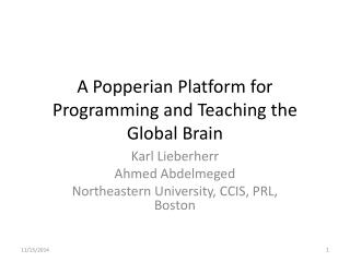 A Popperian Platform for Programming and Teaching the Global Brain