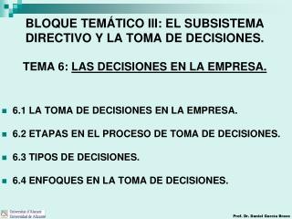 6.1 LA TOMA DE DECISIONES EN LA EMPRESA. 6.2 ETAPAS EN EL PROCESO DE TOMA DE DECISIONES.