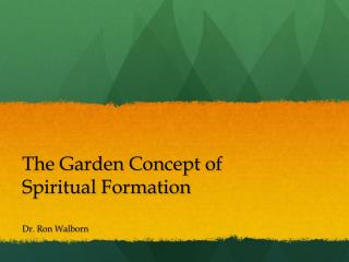 The Garden Concept of Spiritual Formation