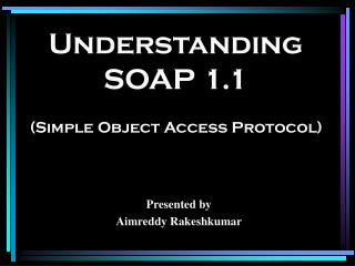 Understanding SOAP 1.1 (Simple Object Access Protocol)