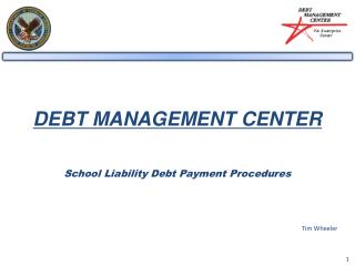 DEBT MANAGEMENT CENTER School Liability Debt Payment Procedures