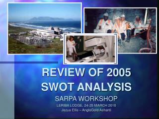 REVIEW OF 2005 SWOT ANALYSIS SARPA WORKSHOP LERIBA LODGE, 24-25 MARCH 2010