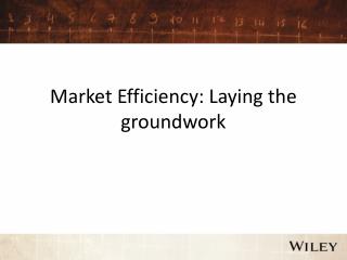 Market Efficiency: Laying the groundwork