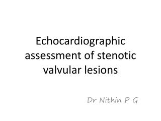 Echocardiographic assessment of stenotic valvular lesions