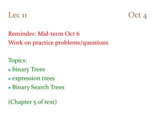 Lec 11 Oct 4 Reminder: Mid-term Oct 6