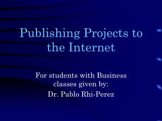 Publishing Projects to the Internet