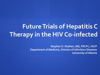 Future Trials of Hepatitis C Therapy in the HIV Co-infected