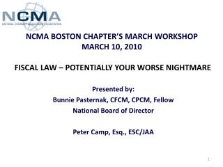 NCMA BOSTON CHAPTER’S MARCH WORKSHOP MARCH 10, 2010 FISCAL LAW – POTENTIALLY YOUR WORSE NIGHTMARE