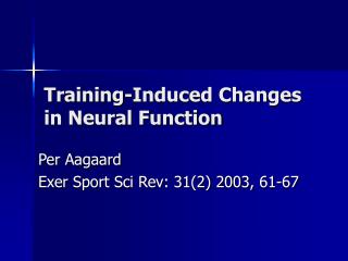 Training-Induced Changes in Neural Function