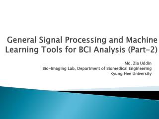 General Signal Processing and Machine Learning Tools for BCI Analysis (Part-2)
