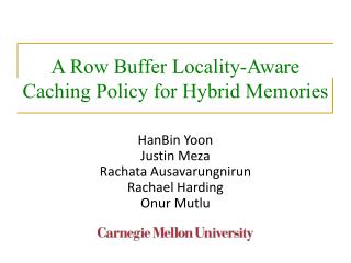 A Row Buffer Locality-Aware Caching Policy for Hybrid Memories