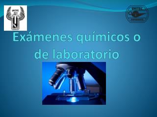 Exámenes químicos o de laboratorio