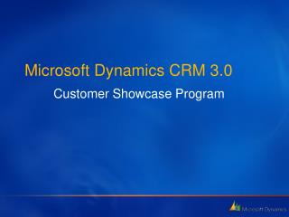 Microsoft Dynamics CRM 3.0 Customer Showcase Program