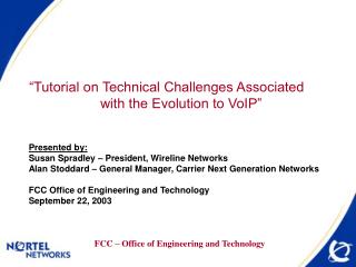 “Tutorial on Technical Challenges Associated 		with the Evolution to VoIP”