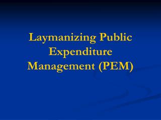 Laymanizing Public Expenditure Management (PEM)