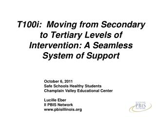T100i: Moving from Secondary to Tertiary Levels of Intervention: A Seamless System of Support