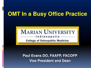 Paul Evans DO, FAAFP, FACOFP Vice President and Dean