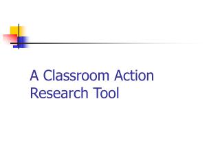 A Classroom Action Research Tool