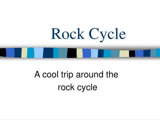 Rock Cycle