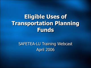 Eligible Uses of Transportation Planning Funds