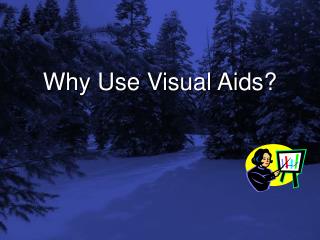 Why Use Visual Aids?