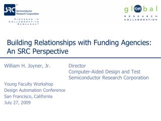 Building Relationships with Funding Agencies: An SRC Perspective