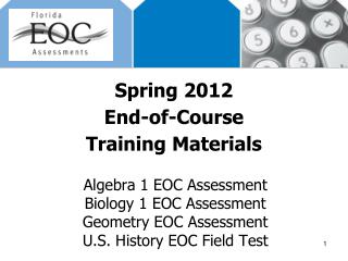 Spring 2012 End-of-Course Training Materials